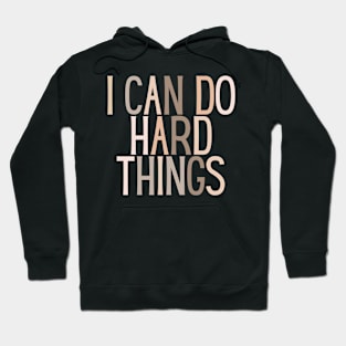 I Can Do Hard Things - Beige Quotes Aesthetic Hoodie